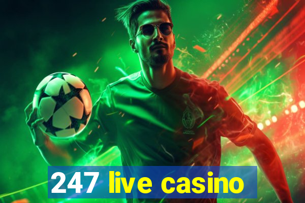 247 live casino