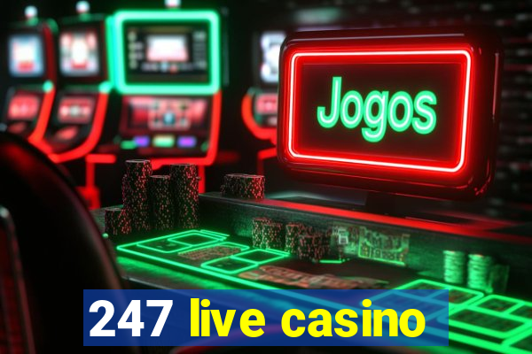 247 live casino