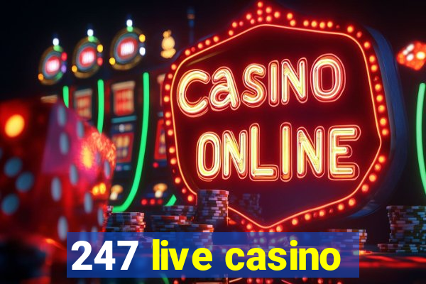 247 live casino