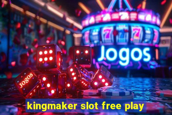 kingmaker slot free play