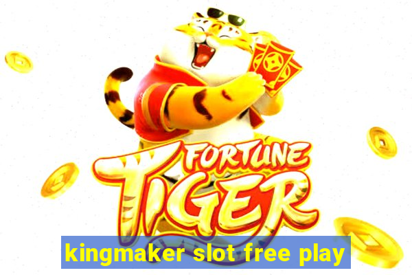 kingmaker slot free play