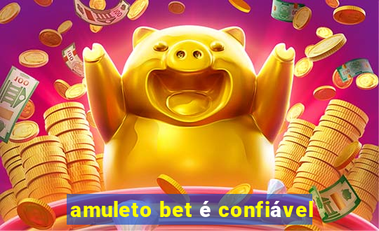 amuleto bet é confiável