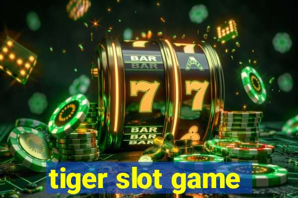 tiger slot game