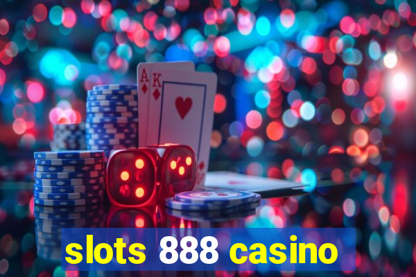 slots 888 casino