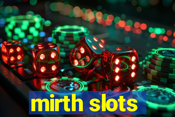 mirth slots