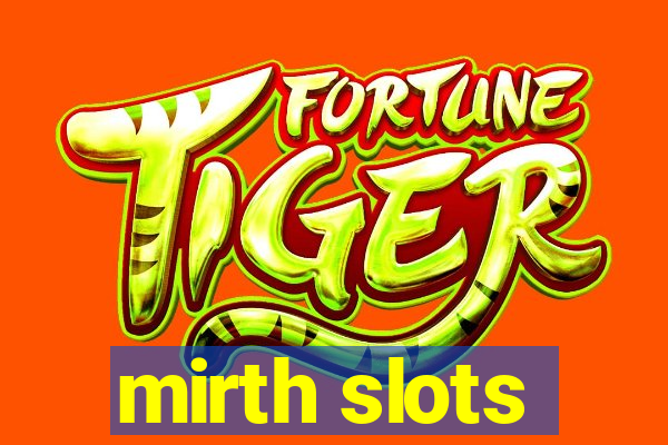 mirth slots