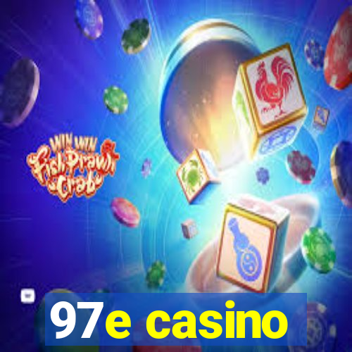 97e casino