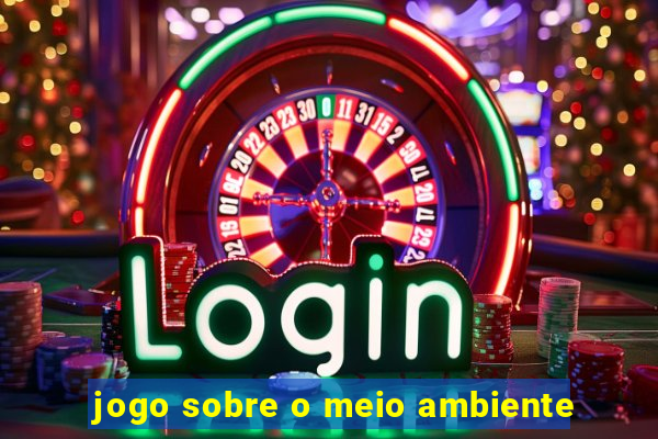 jogo sobre o meio ambiente