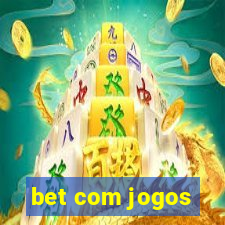 bet com jogos