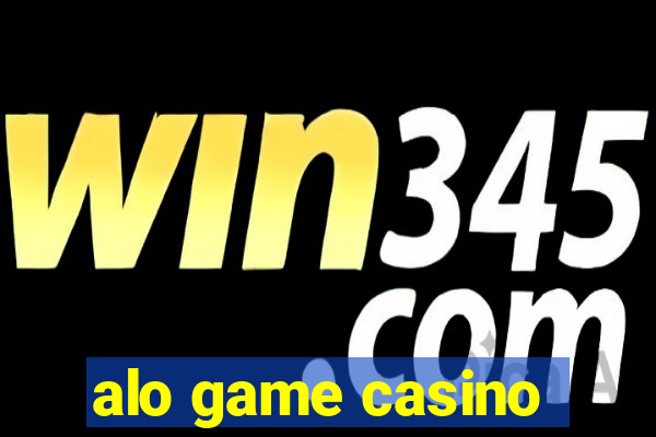 alo game casino