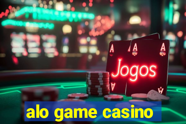 alo game casino