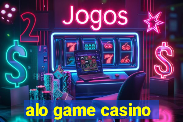 alo game casino