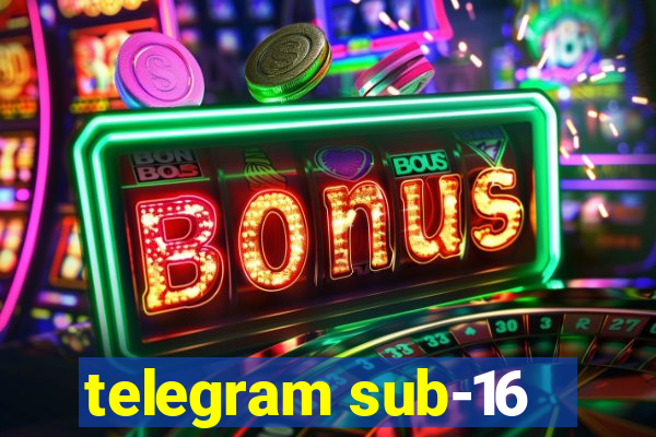 telegram sub-16