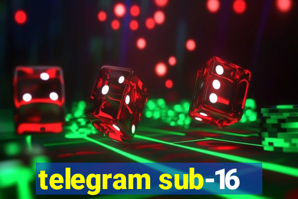 telegram sub-16