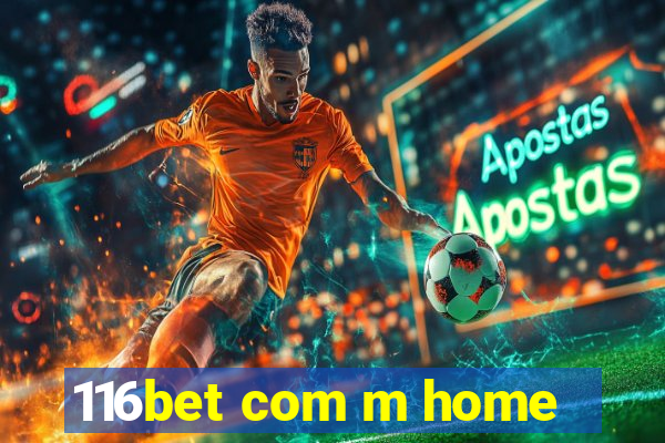 116bet com m home