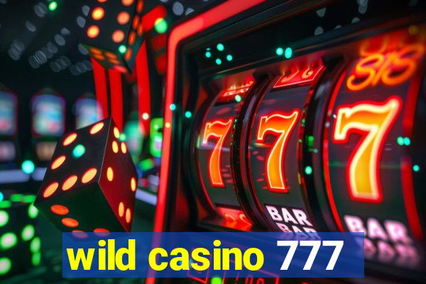 wild casino 777