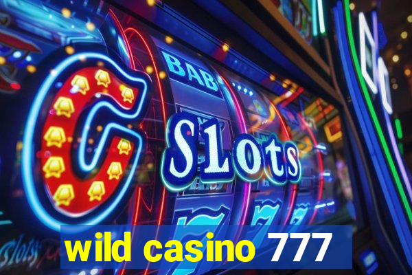 wild casino 777