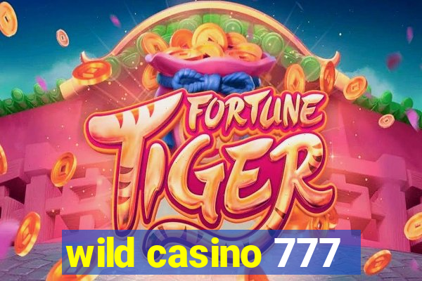 wild casino 777