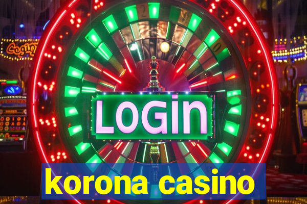 korona casino