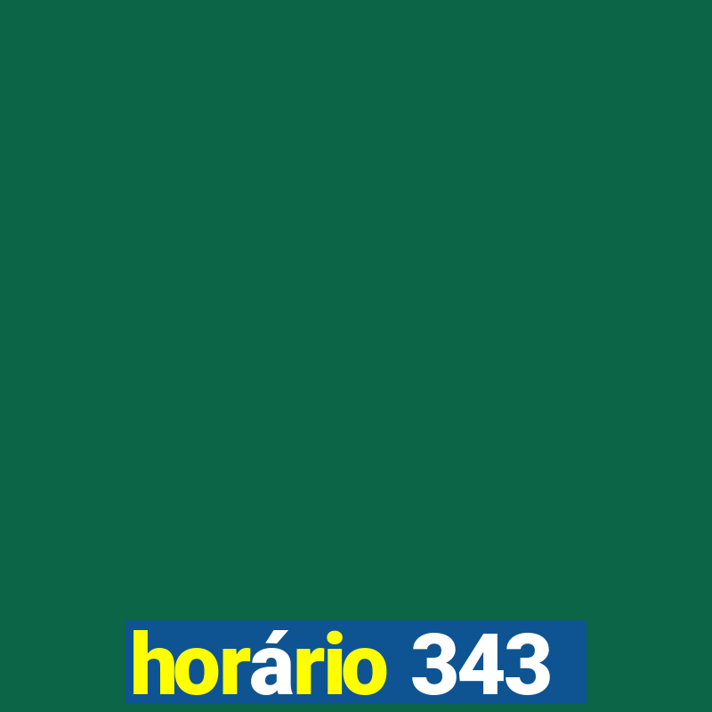 horário 343