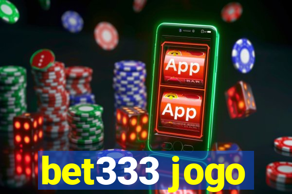 bet333 jogo