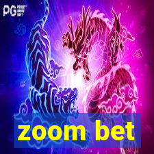 zoom bet