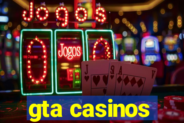 gta casinos