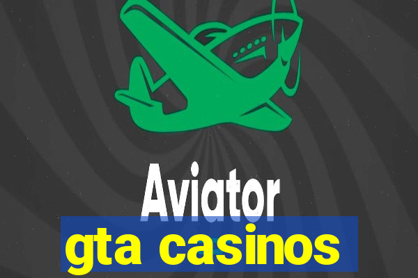 gta casinos