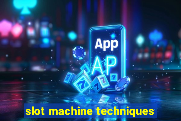 slot machine techniques