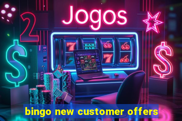 bingo new customer offers