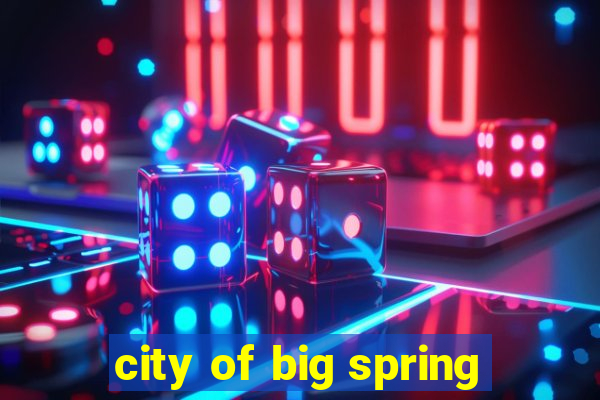 city of big spring