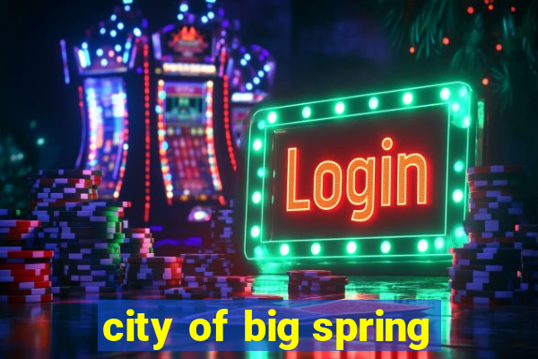 city of big spring