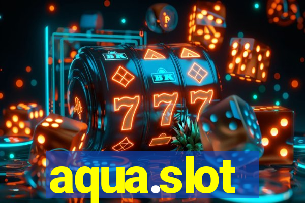 aqua.slot