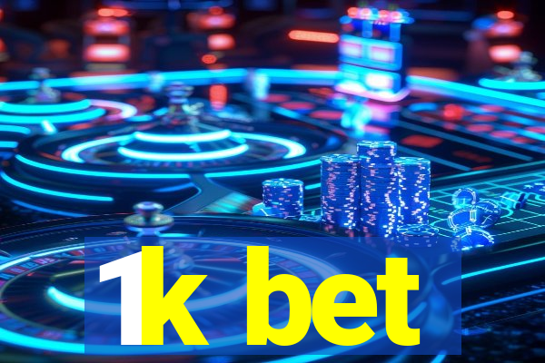 1k bet