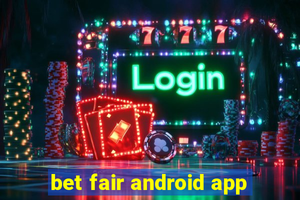 bet fair android app