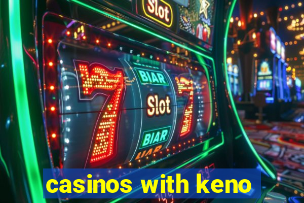 casinos with keno