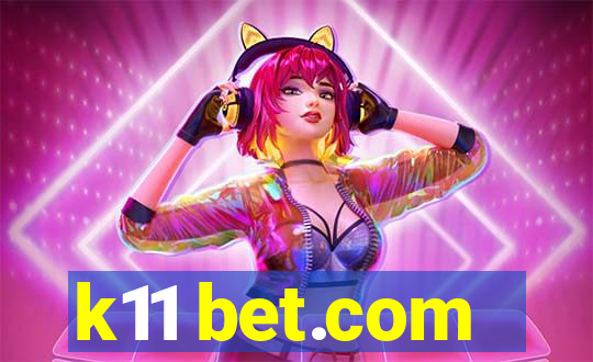 k11 bet.com