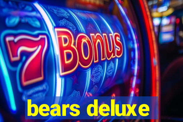 bears deluxe