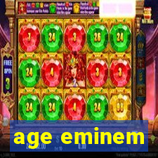 age eminem