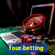 four betting