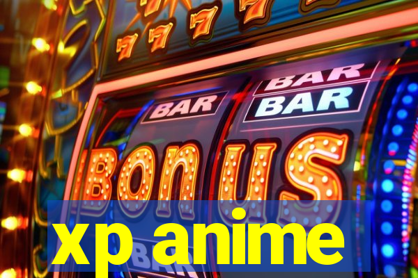 xp anime