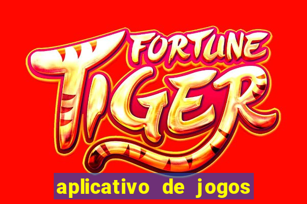 aplicativo de jogos para ganhar dinheiro