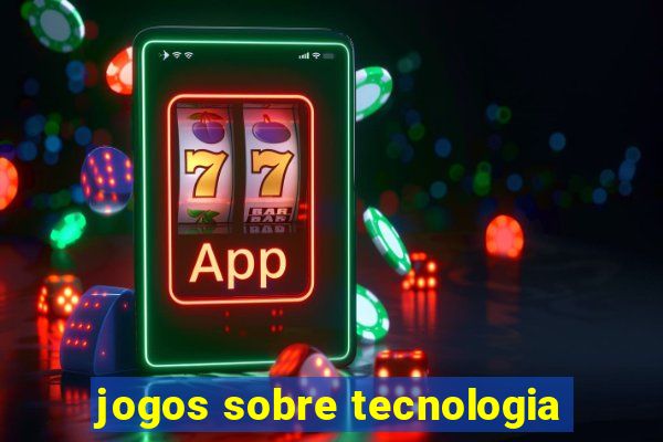 jogos sobre tecnologia