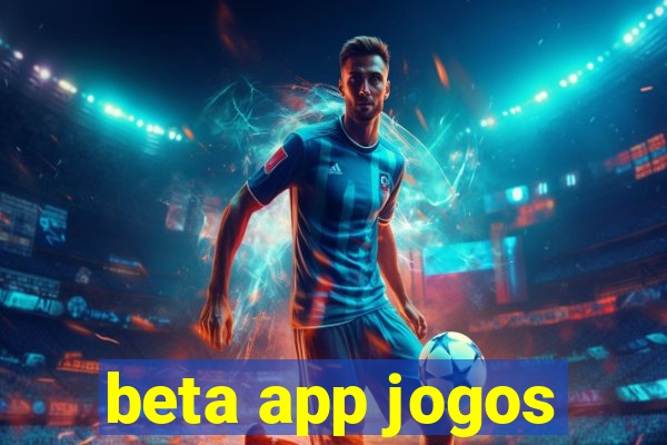 beta app jogos