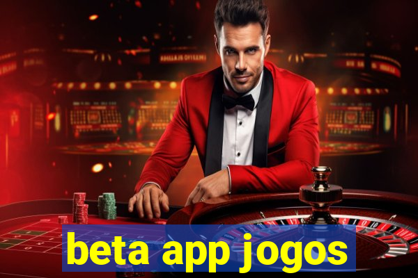 beta app jogos