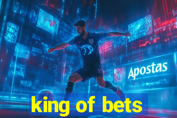 king of bets