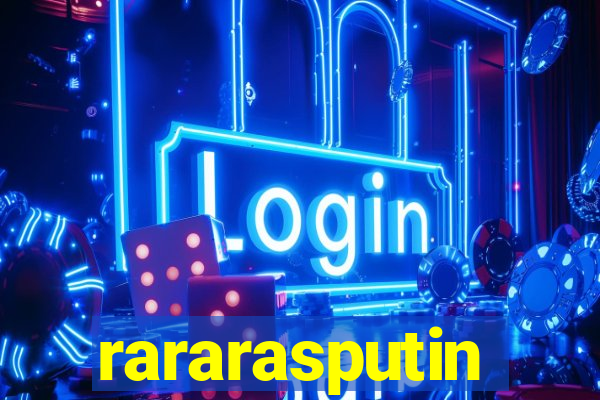 rararasputin