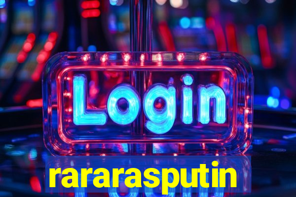 rararasputin