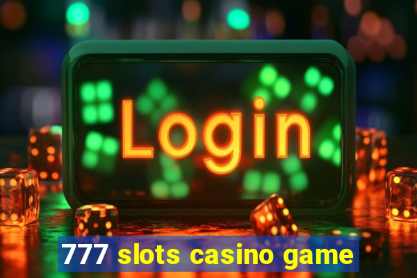 777 slots casino game