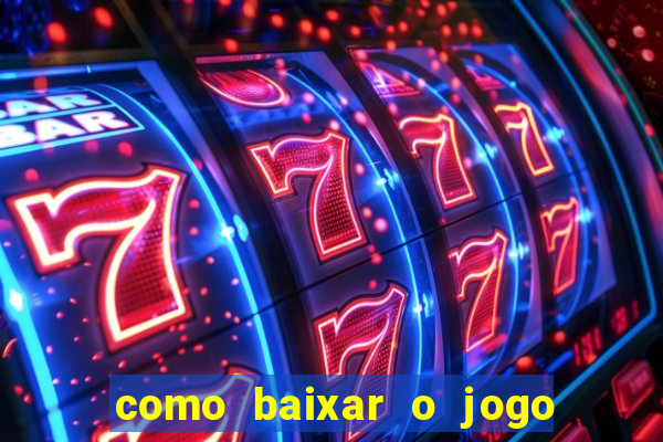 como baixar o jogo do tigrinho no iphone